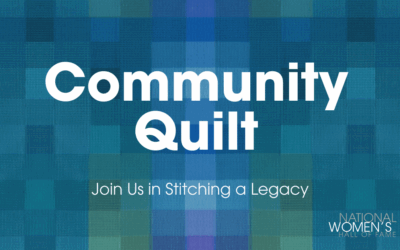 Join Us in Stitching a Legacy: Quilt Squares Honoring Women of Courage, Generosity, and Leadership